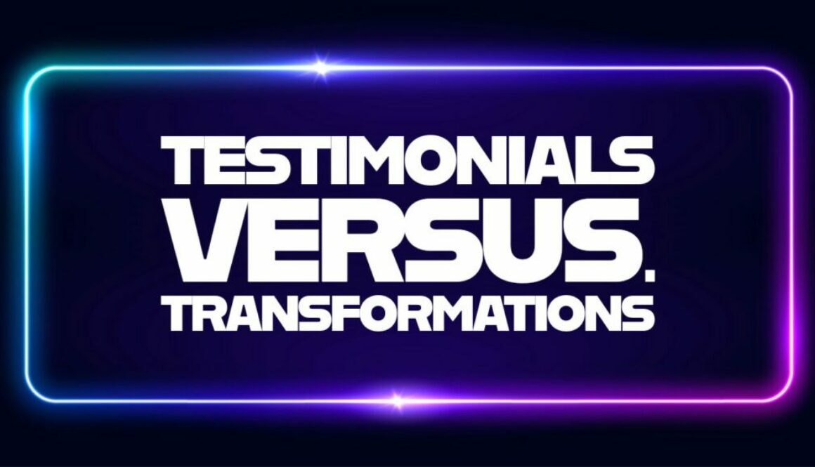Testimonials versus transformations